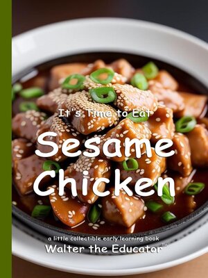 cover image of It's Time to Eat Sesame Chicken